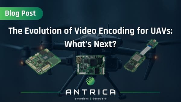The Evolution of Video Encoding for UAVs: What’s Next? | Antrica
